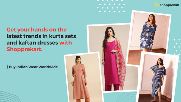 Kurta sets and kaftan dresses from Shopprekart